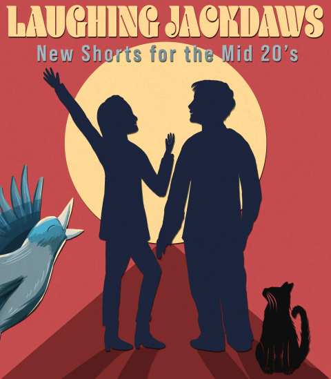 Pile of Cats Theatre Company Presents: Laughing Jackdaws – New Comic Shorts for the Mid 20s