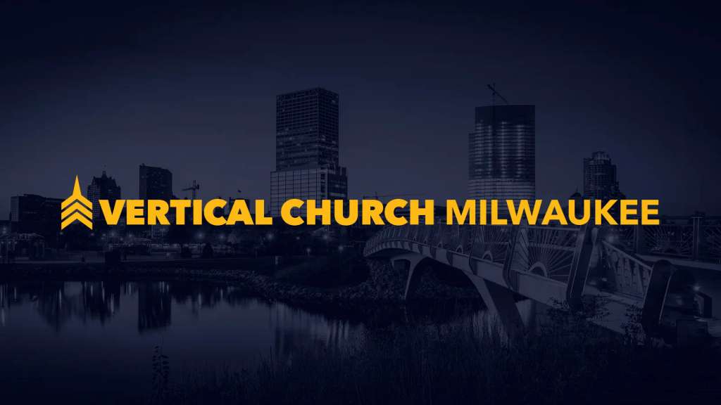 Vertical Church Milwaukee